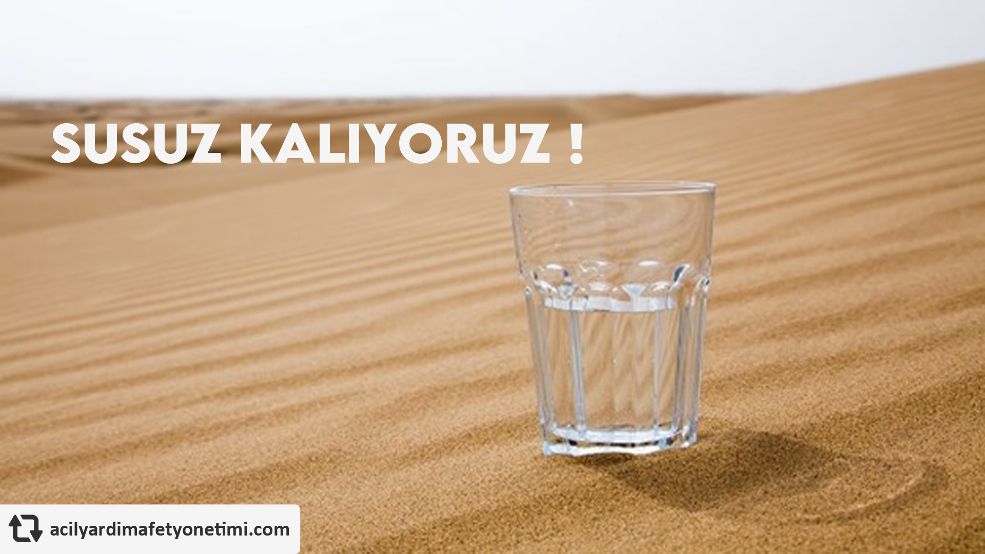 Susuz Kalıyoruz, Nedenleri, Etkileri, Çözümleri Susuz Kalıyoruz